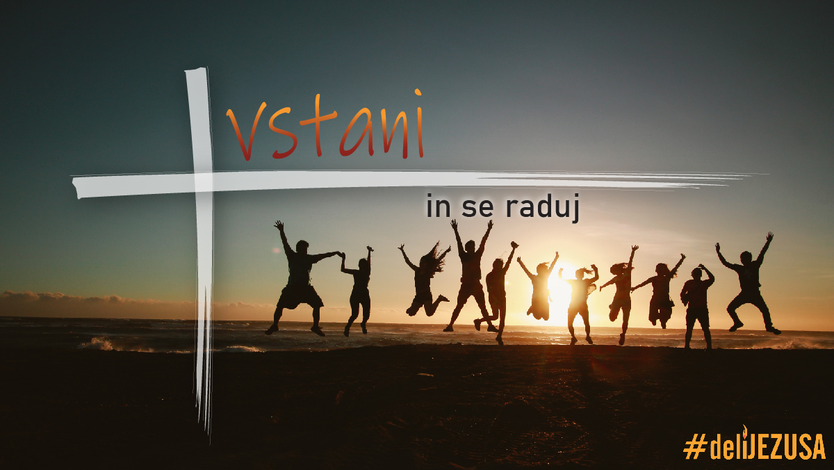 <em>Vstani</em> in <strong>se raduj</strong>