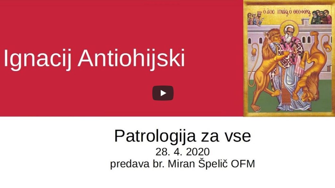 <em>Tretje spletno predavanje</em> prof. dr. Mirana Špeliča: <strong> Sv. Ignacij Antiohijski</strong>