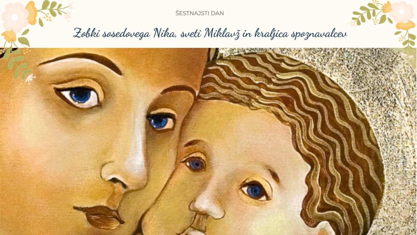 16. dan, naslovnica <em>Šestnajsti dan</em> šmarničnega branja: Zobki sosedovega Nika, <em>sveti Miklavž</em> in <strong>kraljica spoznavalcev</strong>