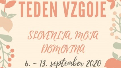 <strong>Teden vzgoje</strong> (6. – 13. 9.) 2020: <em>Slovenija, moja domovina</em>