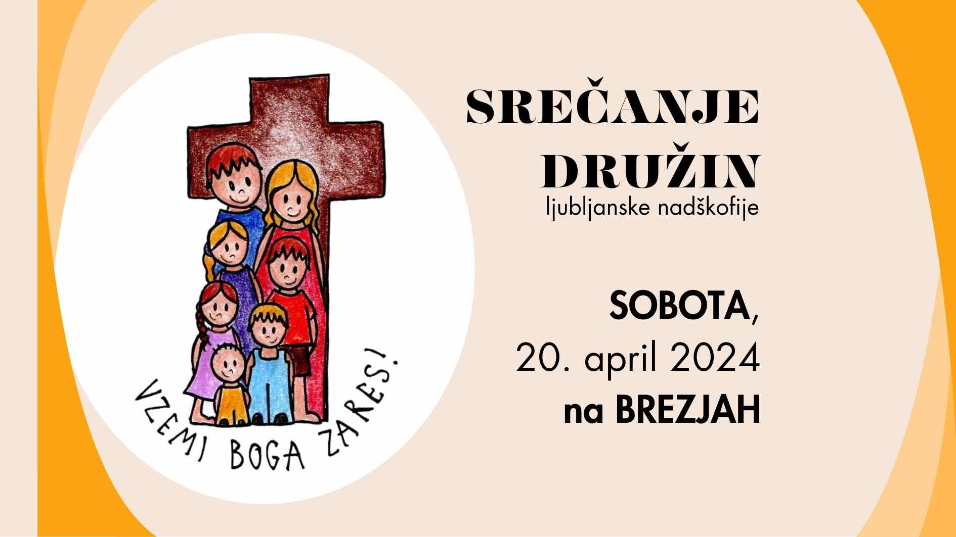 <strong>Srečanje družin</strong> ljubljanske nadškofije v <em>soboto 20. 4.</em> na Brezjah