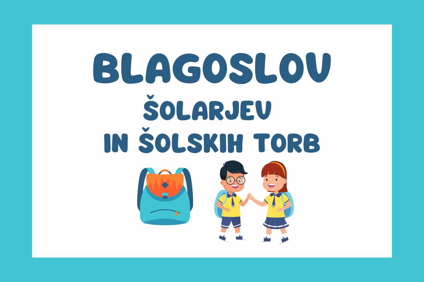 <em>Spodbuda in gradivo:</em> <strong>Blagoslov šolarjev in šolskih torb</strong>