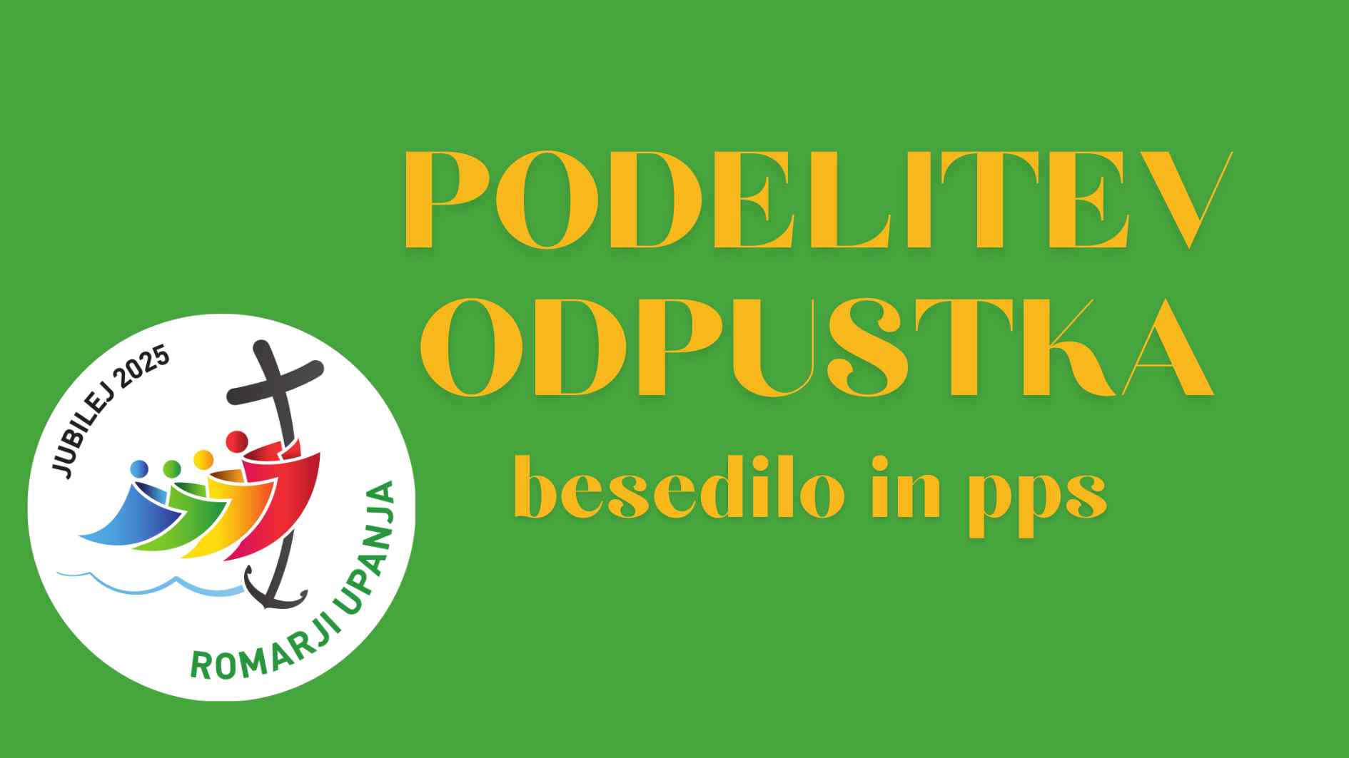 <em>Podelitev odpustka</em> – <strong>posebna milost</strong> Svetega leta