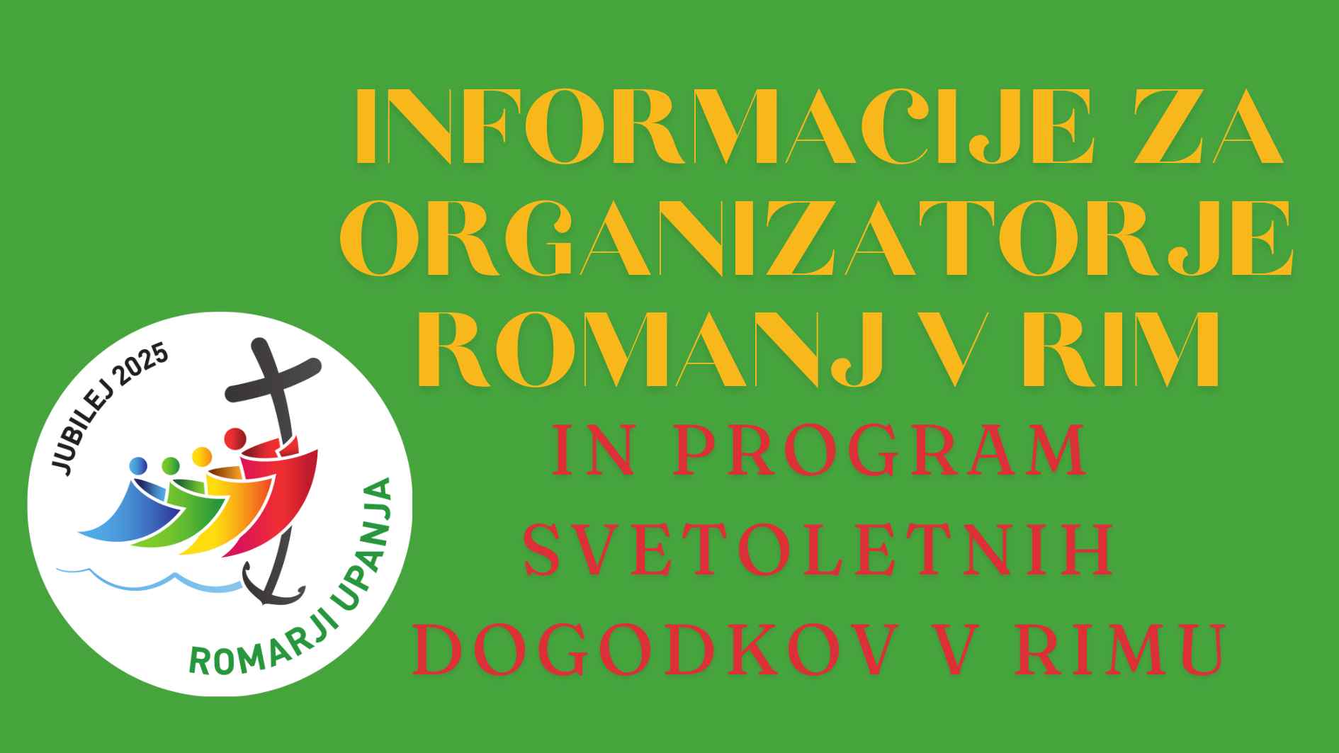 <em>Organizatorjem svetoletnih romanj</em> v <strong>Rim</strong> na pot