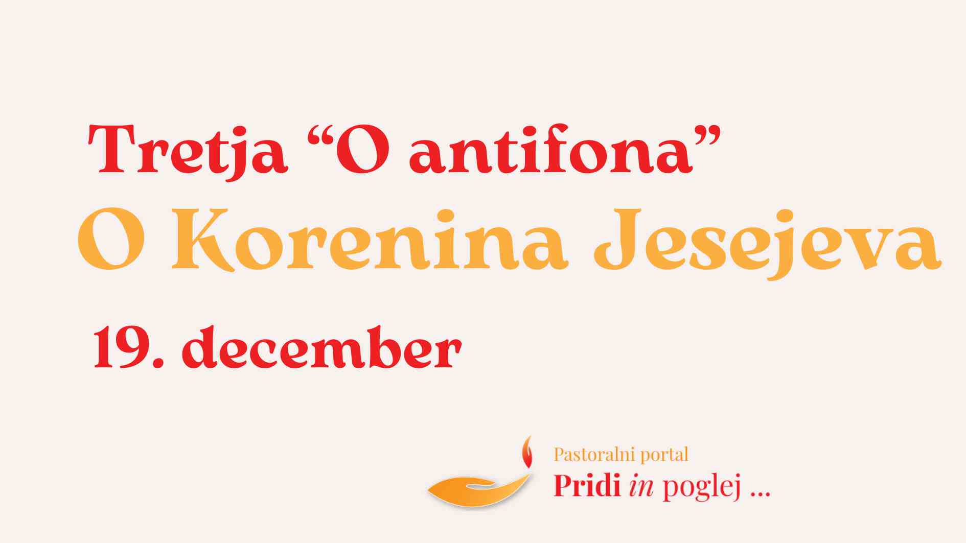 Razlaga <strong>“O antifon”:</strong> <em>3. O Korenina Jesejeva</em>