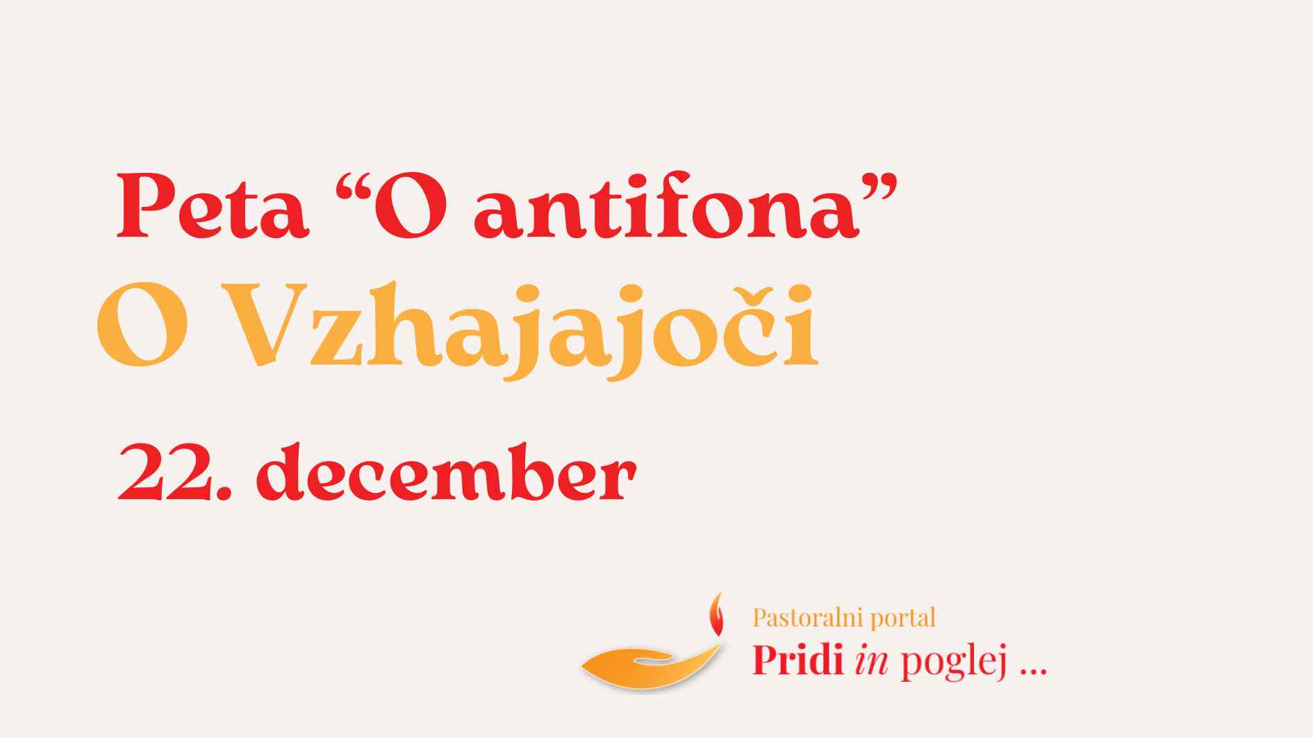 Razlaga <strong>“O antifon”:</strong> <em>5. O Vzhajajoči</em>