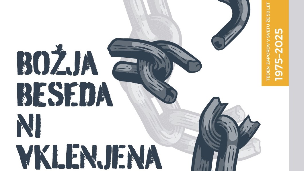 <strong>Teden zaporov</strong>: “Božja beseda <em>ni vklenjena</em> (2 Tim 2,9)”