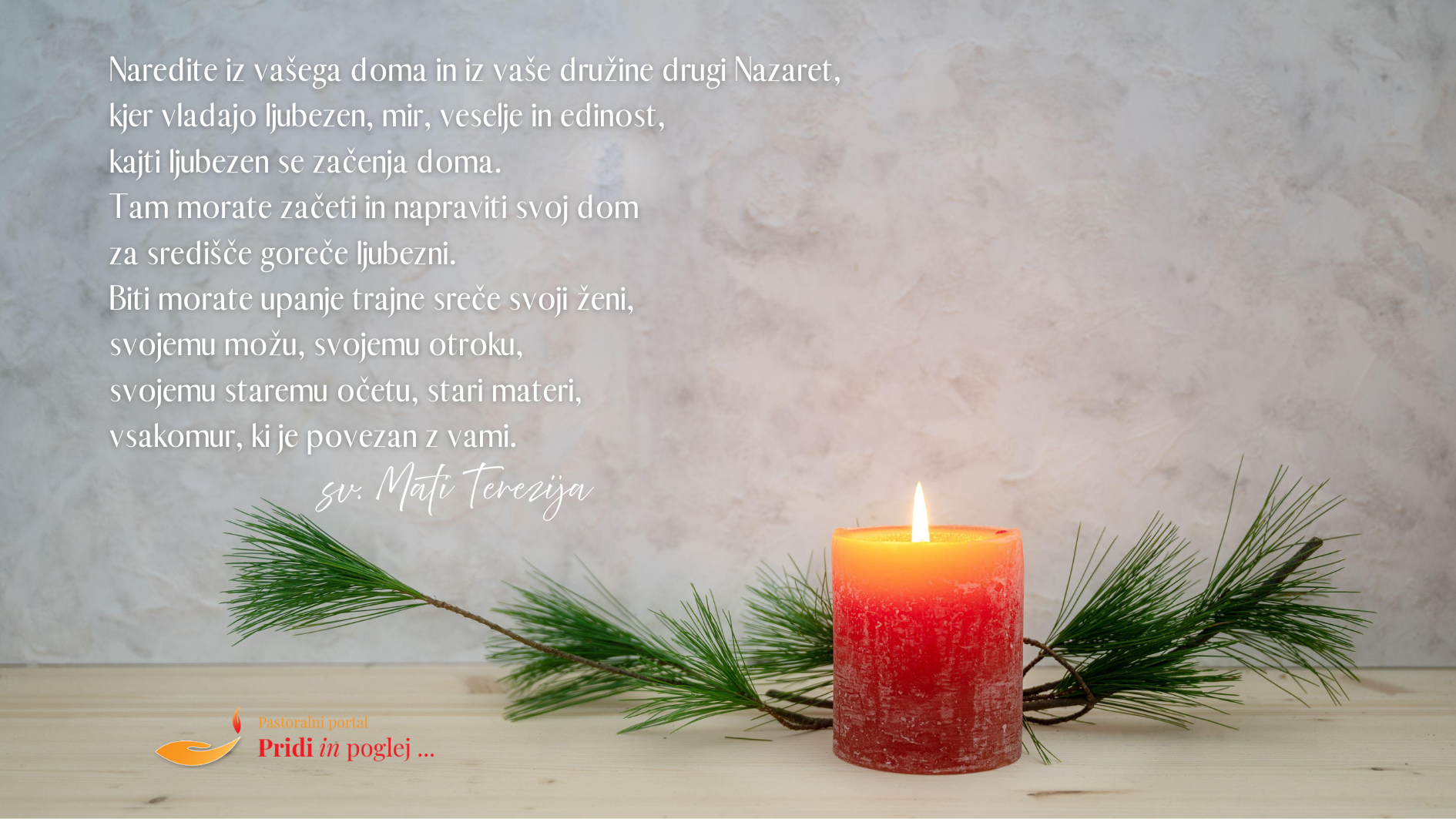 Naredite iz <strong>vašega doma</strong> in iz <strong>vaše družine</strong> <em>drugi Nazaret…</em>