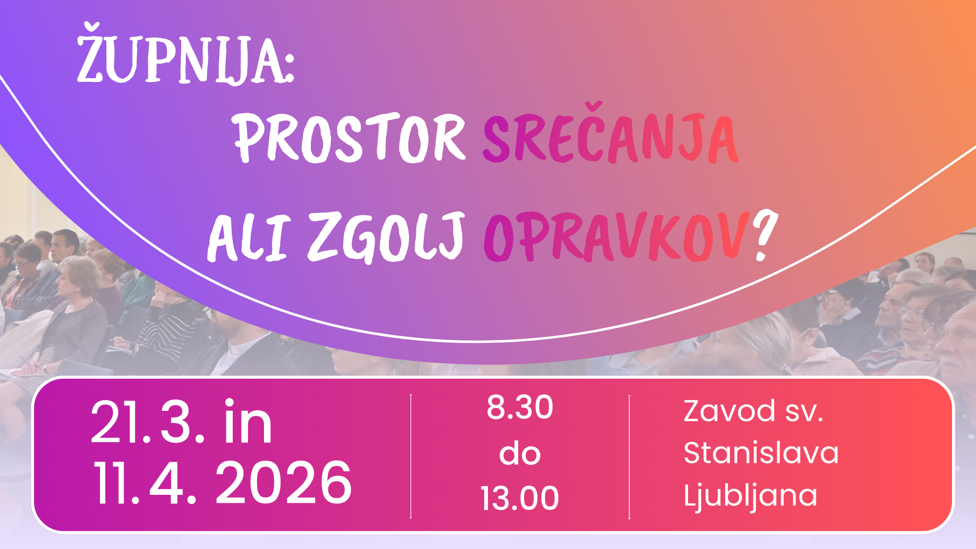 Spomladansko srečanje in izobraževanje <strong>Župnija:</strong> <em>prostor srečanja ali zgolj opravkov?</em>