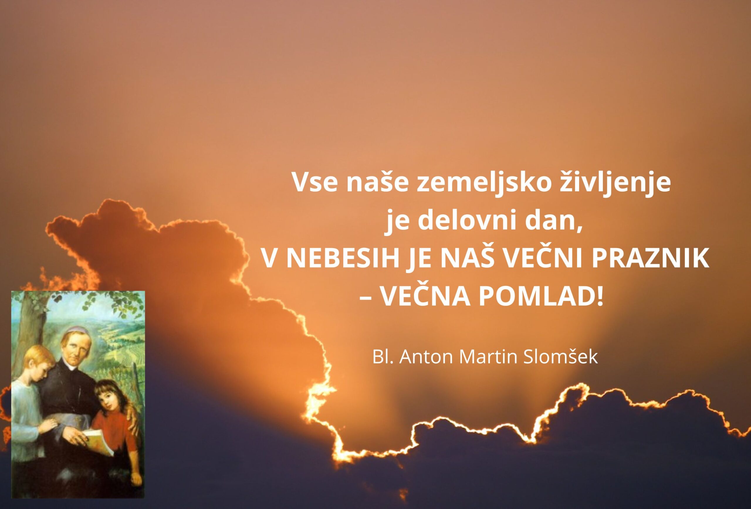 Bl. Anton M. Slomšek: <strong>Nebesa</strong> <em>naša domovina</em>